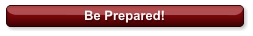 Be Prepared!