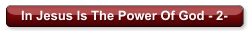 In Jesus Is The Power Of God - 2-